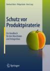 Schutz vor Produktpiraterie : Ein Handbuch fur den Maschinen- und Anlagenbau - eBook