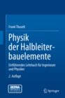 Physik der Halbleiterbauelemente : Einfuhrendes Lehrbuch fur Ingenieure und Physiker - eBook