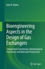 Bioengineering Aspects in the Design of Gas Exchangers : Comparative Evolutionary, Morphological, Functional, and Molecular Perspectives - eBook