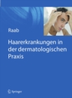 Haarerkrankungen in der dermatologischen Praxis - eBook