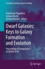 Dwarf Galaxies: Keys to Galaxy Formation and Evolution : Proceedings of Symposium 3 of JENAM 2010 - eBook