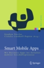 Smart Mobile Apps : Mit Business-Apps ins Zeitalter mobiler Geschaftsprozesse - eBook