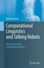 Computational Linguistics and Talking Robots : Processing Content in Database Semantics - eBook