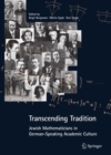 Transcending Tradition: Jewish Mathematicians in German Speaking Academic Culture - eBook