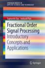 Fractional Order Signal Processing : Introductory Concepts and Applications - eBook