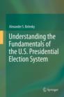Understanding the Fundamentals of the U.S. Presidential Election System - eBook