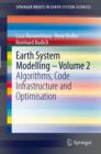 Earth System Modelling - Volume 2 : Algorithms, Code Infrastructure and Optimisation - eBook