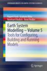 Earth System Modelling - Volume 5 : Tools for Configuring, Building and Running Models - eBook
