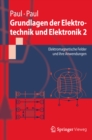 Grundlagen der Elektrotechnik und Elektronik 2 : Elektromagnetische Felder und ihre Anwendungen - eBook