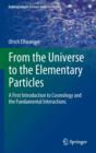 From the Universe to the Elementary Particles : A First Introduction to Cosmology and the Fundamental Interactions - eBook