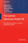 The Common Information Model CIM : IEC 61968/61970 and 62325 - A practical introduction to the CIM - eBook