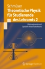 Theoretische Physik fur Studierende des Lehramts 2 : Elektrodynamik und Spezielle Relativitatstheorie - eBook