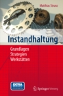 Instandhaltung : Grundlagen - Strategien - Werkstatten - eBook