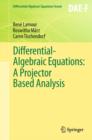 Differential-Algebraic Equations: A Projector Based Analysis - eBook