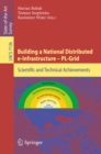 Building a National Distributed e-Infrastructure -- PL-Grid : Scientific and Technical Achievements - eBook