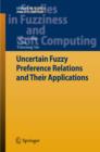 Uncertain Fuzzy Preference Relations and Their Applications - eBook