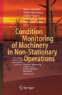 Condition Monitoring of Machinery in Non-Stationary Operations : Proceedings of the Second International Conference "Condition Monitoring of Machinery in Non-Stationnary Operations" CMMNO'2012 - eBook