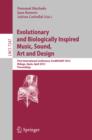 Evolutionary and Biologically Inspired Music, Sound, Art and Design : First International Conference, EvoMUSART 2012, Malaga, Spain, April 11-13, 2012, Proceedings - eBook