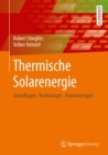 Thermische Solarenergie : Grundlagen, Technologie, Anwendungen - eBook