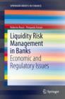 Liquidity Risk Management in Banks : Economic and Regulatory Issues - eBook