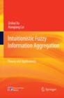 Intuitionistic Fuzzy Information Aggregation : Theory and Applications - eBook