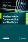 Wireless Mobile Communication and Healthcare : Second International ICST Conference, MobiHealth 2011, Kos Island, Greece, October 5-7, 2011. Revised Selected Papers - eBook