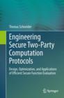 Engineering Secure Two-Party Computation Protocols : Design, Optimization, and Applications of Efficient Secure Function Evaluation - eBook