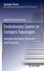 Evolutionary Games in Complex Topologies : Interplay Between Structure and Dynamics - eBook
