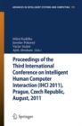 Proceedings of the Third International Conference on Intelligent Human Computer Interaction (IHCI 2011), Prague, Czech Republic, August, 2011 - eBook