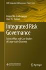 Integrated Risk Governance : Science Plan and Case Studies of Large-scale Disasters - eBook