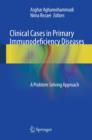 Clinical Cases in Primary Immunodeficiency Diseases : A Problem-Solving Approach - eBook
