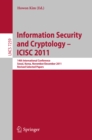 Information Security and Cryptology - ICISC 2011 : 14th International Conference, Seoul, Korea, November 30 - December 2, 2011. Revised Selected Papers - eBook