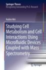 Studying Cell Metabolism and Cell Interactions Using Microfluidic Devices Coupled with Mass Spectrometry - eBook
