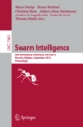 Swarm Intelligence : 8th International Conference, ANTS 2012, Brussels, Belgium, September 12-14, 2012, Proceedings - eBook