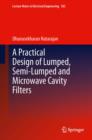 A Practical Design of Lumped, Semi-lumped & Microwave Cavity Filters - eBook