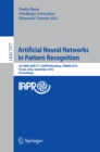 Artificial Neural Networks in Pattern Recognition : 5th INNS IAPR TC 3 GIRPR Workshop, ANNPR 2012, Trento, Italy, September 17-19, 2012, Proceedings - eBook
