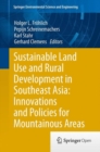 Sustainable Land Use and Rural Development in Southeast Asia: Innovations and Policies for Mountainous Areas - eBook