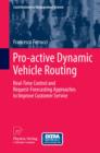 Pro-active Dynamic Vehicle Routing : Real-Time Control and Request-Forecasting Approaches to Improve Customer Service - eBook