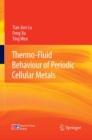 Thermo-Fluid Behaviour of Periodic Cellular Metals - eBook