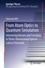 From Atom Optics to Quantum Simulation : Interacting Bosons and Fermions in Three-Dimensional Optical Lattice Potentials - eBook