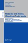 Modeling and Mining Ubiquitous Social Media : International Workshops MSM 2011, Boston, MA, USA, October 9, 2011, and MUSE 2011, Athens, Greece, September 5, 2011, Revised Selected Papers - eBook