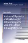 Statics and Dynamics of Weakly Coupled Antiferromagnetic Spin-1/2 Ladders in a Magnetic Field - eBook