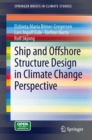 Ship and Offshore Structure Design in Climate Change Perspective - eBook