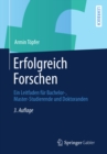 Erfolgreich Forschen : Ein Leitfaden fur Bachelor-, Master-Studierende und Doktoranden - eBook