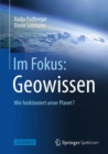 Im Fokus: Geowissen : Wie funktioniert unser Planet? - eBook