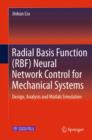 Radial Basis Function (RBF) Neural Network Control for Mechanical Systems : Design, Analysis and Matlab Simulation - eBook