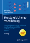 Strukturgleichungsmodellierung : Eine anwendungsorientierte Einfuhrung in die Kausalanalyse mit Hilfe von  AMOS, SmartPLS und SPSS - eBook