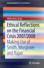 Ethical Reflections on the Financial Crisis 2007/2008 : Making Use of Smith, Musgrave and Rajan - eBook