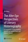 The Alter Ego Perspectives of Literary Historiography : A Comparative Study of Literary Histories by Stephen Owen and Chinese Scholars - eBook