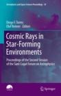 Cosmic Rays in Star-Forming Environments : Proceedings of the Second Session of the Sant Cugat Forum on Astrophysics - eBook